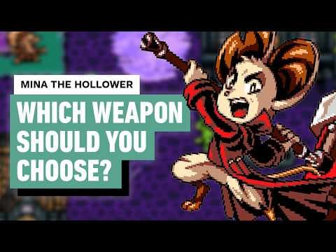Which Weapon Should You Choose in Mina the Hollower?