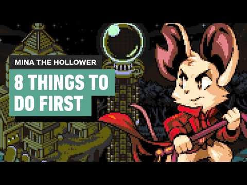Mina the Hollower - 8 Things to Do First