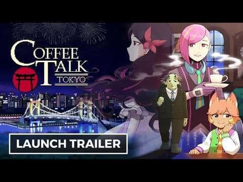 Coffee Talk Tokyo - Official Launch Trailer