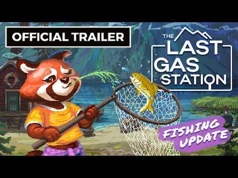 The Last Gas Station - Official Fishing Update Trailer