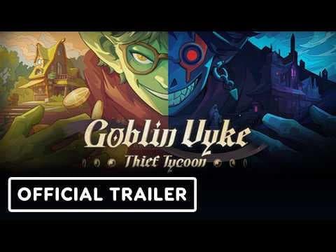 Goblin Vyke: The Thief Tycoon - Official Launch Trailer