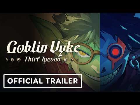 Goblin Vyke: The Thief Tycoon - Official Release Date Trailer
