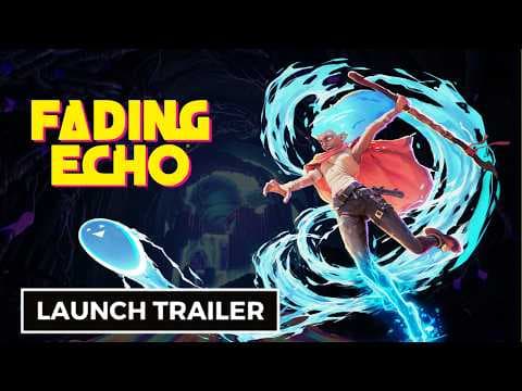 Fading Echo - Official Launch Trailer
