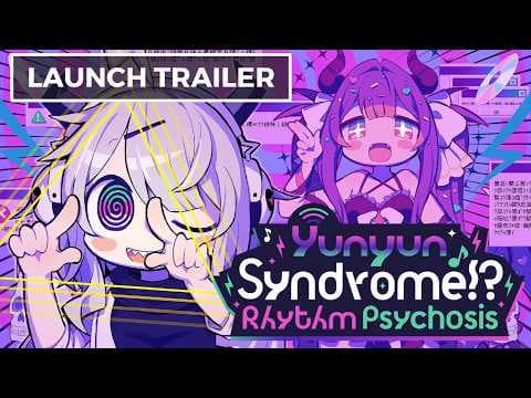 Yunyun Syndrome!? Rhythm Psychosis - Official Launch Trailer