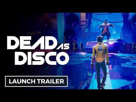 Dead as Disco - Official Early Access Launch Trailer
