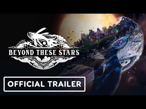 Beyond These Stars - Official Gameplay Trailer #2