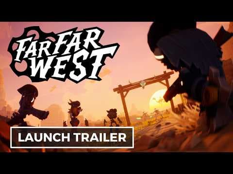 Far Far West - Official Early Access Launch Trailer
