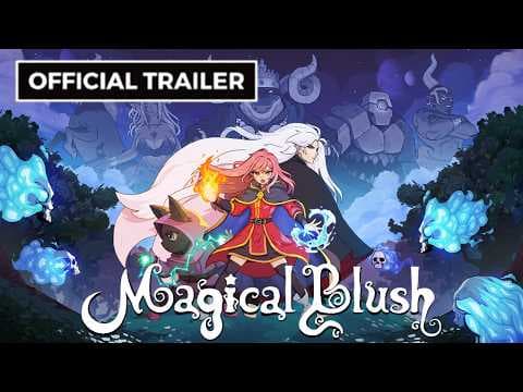 Magical Blush - Official Release Window Trailer