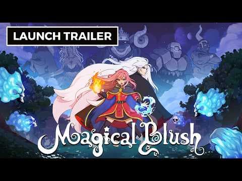 Magical Blush - Official Launch Trailer