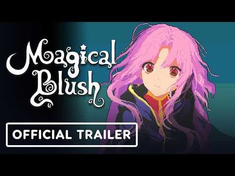 Magical Blush - Official Launch Trailer